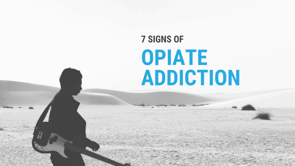 7 Signs of Opiate Addiction