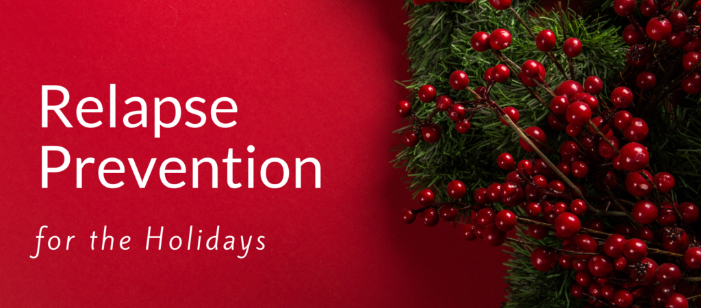 Relapse Prevention for the Holidays