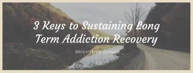 three keys to sustaining long term addiction recovery